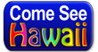 Come See Hawaii Home